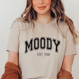 Moody Est. 7am Tshirt, Super Mom Mother&#39;s Day Customize Shirt, Arched College Tee, Mama Varsity Shirt, Funny Quotes Shirt, Jersey Font Shirt