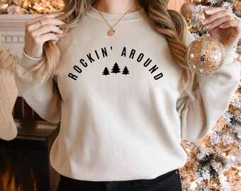 Rockin' Around Sweatshirt, Gift for Christmas, Christmas Tree Sweater, Cozy Holiday Shirts, Women Christmas Gift, Christmas Family Crewneck
