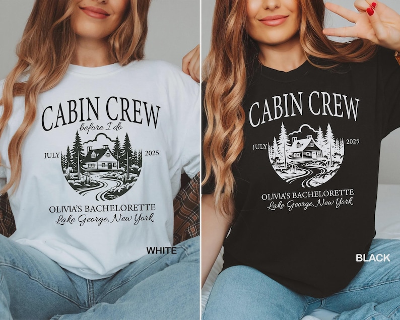 May include: A white or black t-shirt featuring the text CABIN CREW, before I do, JULY 2025, OLIVIA'S BACHELORETTE, and LAKE GEORGE, NEW YORK. The graphic depicts a cabin nestled among pine trees with a winding path leading to the front door.