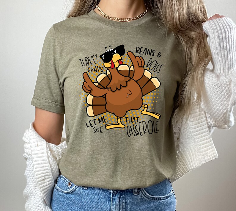 Turkey Gravy Beans and Rolls Let Me See That Casserole Shirt Etsy