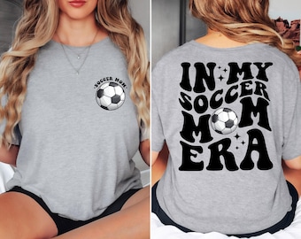 Funny Soccer Mama Shirt, Mothers day Gift, Soccer Mom Tee, Gift For Mom, In My Soccer Mom Era Shirts, Soccer Game Day Shirt, Soccer Mom Gift