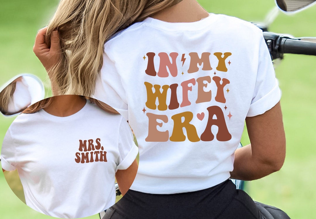 Personalized in My Wifey Era Shirt, Custom Wifey Shirt, Engagement ...