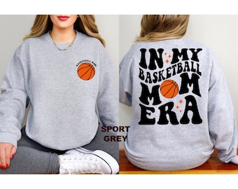 Basketball Mama Sweatshirt, In My Basketball Mom Era Outfit, Gift For Basketball Fan Mom, Mothers Day Shirt, Basketball Season Crewneck