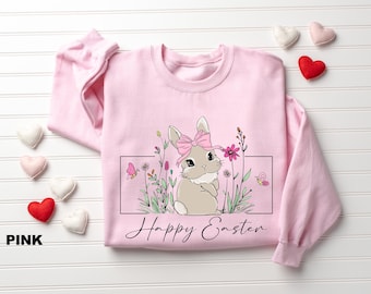 Funny Happy Easter Sweatshirt, Floral Easter Bunny Sweatshirt, Womens Easter Shirt, Womens Bunny Shirt, Easter Gift, Teacher Easter Shirt