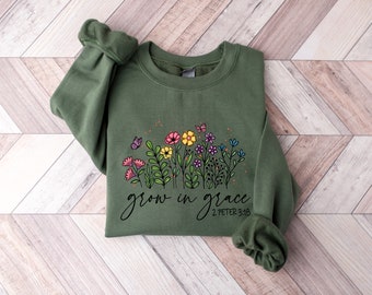 Grow In Grace Sweatshirt, Faith Sweatshirt, Christian Sweatshirt, Jesus Shirt, Bible Verse, Faith Shirt, Christian Gift, Christian Hoodie