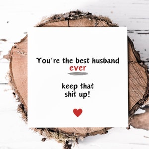 Carte Vous êtes le meilleur mari de tous les temps, parfaite pour son anniversaire ou la Saint-Valentin ou comme cadeau juste parce que venez me chercher, carte drôle de mari grossier