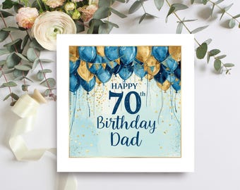 May include: A square birthday card with a watercolour design. The card features blue and gold balloons, with the text "Happy 70th Birthday Dad" in navy blue. Gold confetti dots the background.