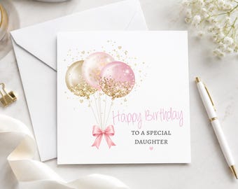 Op de afbeelding: Een vierkante wenskaart met drie ballonnen in goud- en rozetinten met gouden glitteraccenten. Een roze strik is vastgemaakt aan de basis van de ballonkoorden. De tekst luidt Happy Birthday TO A SPECIAL DAUGHTER in roze en zwart.