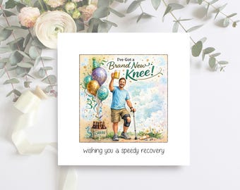 May include: A square greeting card with a watercolor illustration. The image features a man with a new knee, holding a beer, with balloons and beer bottles. Text reads "I've Got a Brand New Knee!" and "wishing you a speedy recovery."