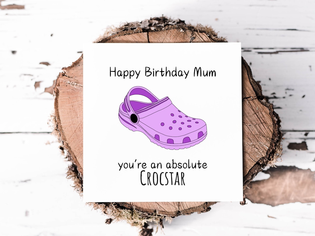 Crocstar Mum Birthday Card, Funny Card for Mums Birthday, Croc Lover ...
