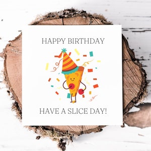 Carte d'anniversaire « Have a Slice Day » sur le thème de la pizza, parfaite pour les amateurs de pizza