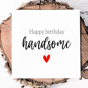 Happy Birthday Handsome, Card For Handsome Boyfriend, Husband, Fiance, Simple and Classy Card Design For Him On His Birthday