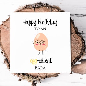 Funny Papa Birthday Card, Egg-cellent Papa Birthday Card, Humorous Card For His Special Day, Handmade Birthday Cards For Him