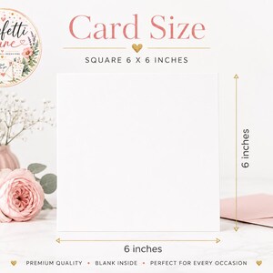 May include: A square white greeting card with a blank front, measuring 6 inches by 6 inches. The image includes text stating Card Size, Square 6 x 6 inches, and includes a logo for Confetti Lane. A pink envelope is positioned to the right.