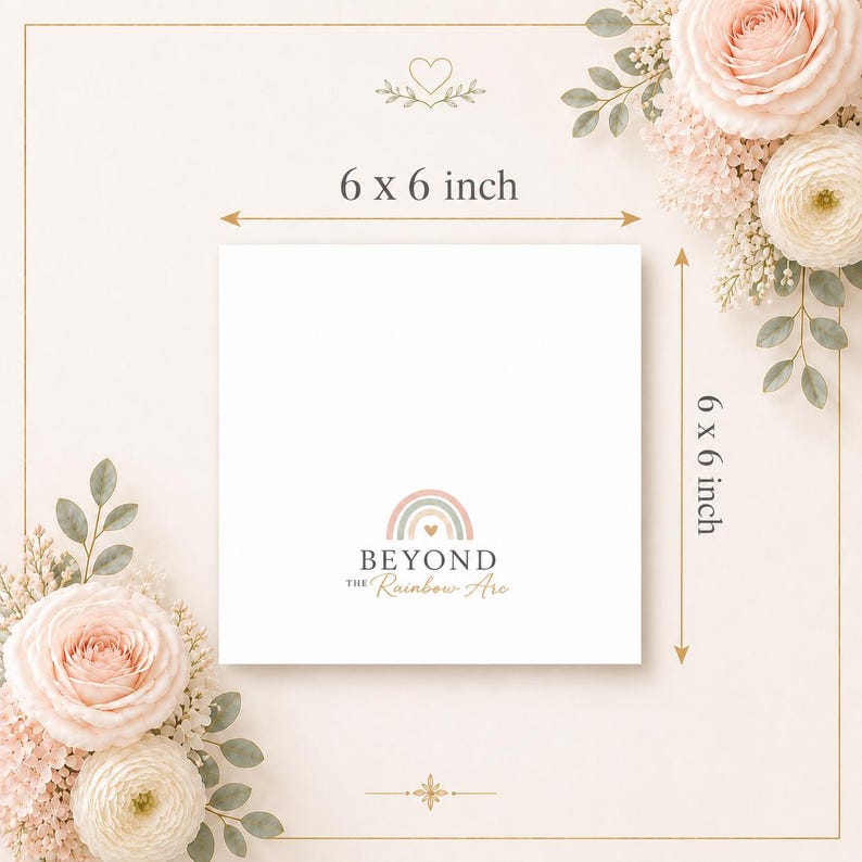 May include: A square white card measuring 6 x 6 inches with a central logo featuring a muted rainbow arc, a small heart, and the text BEYOND THE Rainbow Arc. The card is framed by soft pink and white floral accents in the corners of the image.