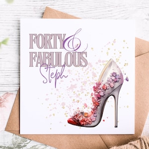 Fabulous and Forty Birthday Card For Friend, Sister, Daughter, Granddaughter, Fab and Forty Glamourous Shoe Design Birthday Card With Name
