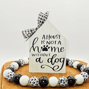 Wooden Dog House Sign, A House Is Not A Home Without A Dog, Tier Tray Decor, Farmhouse Dog Decor, White Wood Sign, Gift For Dog Owners