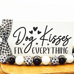 Dog Kisses Fix Everything Sign: White Farmhouse Tier Tray Decor