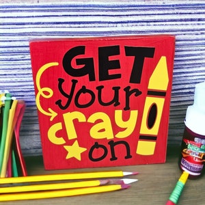 Get Your Cray On Wooden Teacher Sign, Tier Tray Decor