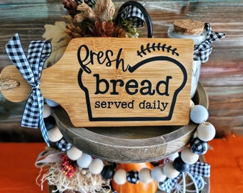 Farmhouse Style Mini Cutting Board Tiered Tray Decor, Mini Kitchen Sign, Kitchen Decor, Fresh Bread Served Daily