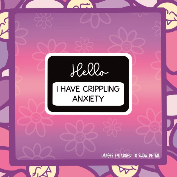 Hello I Have Crippling Anxiety Name Tag Vinyl Sticker