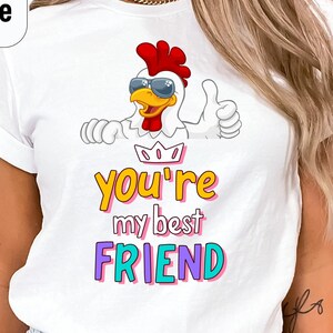 Cute Best Friend Shirt, My Person TShirt, You Are My Best Friend Tee, Besties Tshirt, Cute Rooster Tshirt,