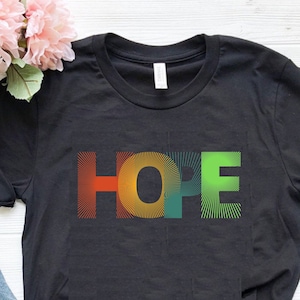 Hope Tshirt, Hopeful Shirt, Have Hope Tee, Religious Tee, Inspirational Shirt, Positive Gifts, Motivational Tee, Hopeful Apparel, Hope Shirt