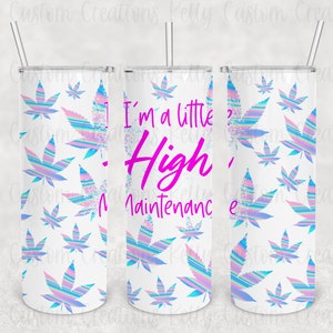 Soy un poco de alto mantenimiento 20 oz skinny tumbler diseño / sublilimación tumbler wrap / diseño de vaso recto / alto mantenimiento