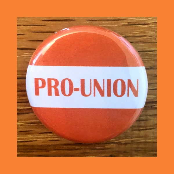 Pro-Union 1.25" pinback button, labor union, trade union, political, working class pin