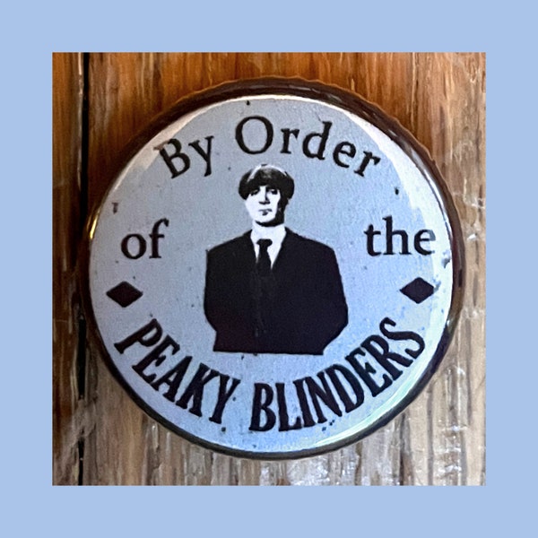 By Order of the Peaky Blinders 1.25" pinback button, Thomas Shelby, television, TV show pin