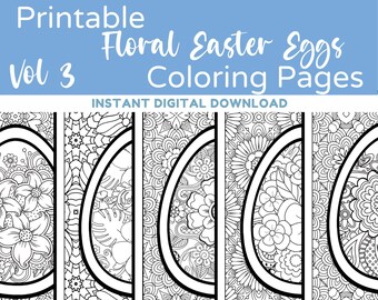Printable Easter Egg Floral Coloring Pages Vol 3, Easter Printable, Adult Coloring Page, Floral Coloring Page, Instant Download, PDF