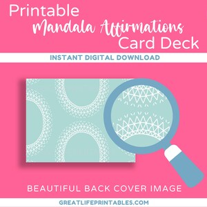 May include: A close-up of a blue and white mandala pattern. The pattern is repeated on a light blue background. The text "Printable Mandala Affirmations Card Deck" is at the top of the image. The text "INSTANT DIGITAL DOWNLOAD" is below the title. The text "BEAUTIFUL BACK COVER IMAGE" is at the bottom of the image. The text "GREATLIFEPRINTABLES.COM" is below the text "BEAUTIFUL BACK COVER IMAGE".