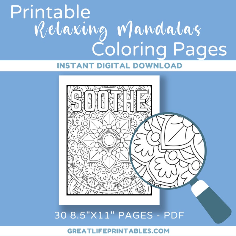 May include: A black and white printable mandala coloring page with the word "SOOTHE" at the top. The page is 8.5 inches by 11 inches and is part of a set of 30 pages.