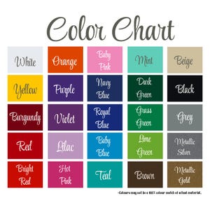 May include: Color chart with 20 color swatches, including white, orange, baby pink, mint, beige, yellow, purple, navy blue, dark green, black, burgundy, violet, royal blue, grass green, grey, red, lilac, baby blue, lime green, metallic silver, bright red, hot pink, teal, brown, and metallic gold. The text "Color Chart" is at the top of the image. The text " - Colours may not be a 100% colour match of actual material." is at the bottom of the image.