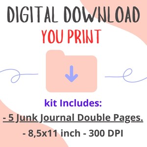May include: Digital download of 5 printable junk journal double pages, 8.5x11 inches, 300 DPI. The image shows a pink folder icon with a downward arrow, representing a digital download.