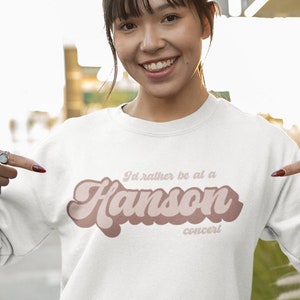 Hanson Band Sweater | Hanson Crewneck | Rather be at a Hanson Concert | Gift for Hanson Fan | Taylor Hanson | Zac Hanson | Isaac Hanson