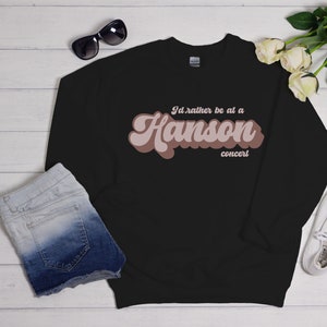 Hanson Band Sweater | Hanson Crewneck | Rather be at a Hanson Concert | Gift for Hanson Fan | Taylor Hanson | Zac Hanson | Isaac Hanson