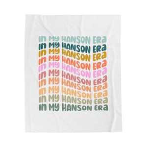In my Hanson Era Blanket | Gift for Hanson fan | Blanket for Her | Taylor Hanson | Isaac Hanson | Zac Hanson | 90&#39;s Boy Bands | Hanson Band