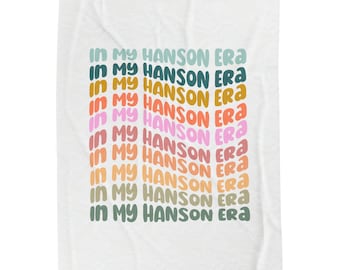 In my Hanson Era Blanket | Gift for Hanson fan | Blanket for Her | Taylor Hanson | Isaac Hanson | Zac Hanson | 90's Boy Bands | Hanson Band