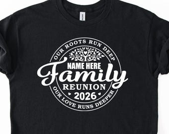 Custom Family Reunion 2026 2027 Shirt: Our Roots Run Deep, Personalized Name