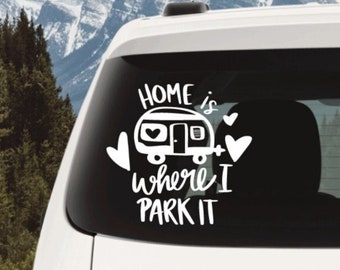 RV Camper Decal: "Home is Where I Park It" Vinyl Sticker