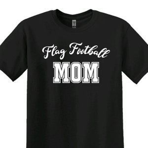 Flag Football Mom Shirt - Flag Football Mom T-Shirt - Flag Football T-Shirt - Flag Football Support Shirts - Matching Flag Football Shirt