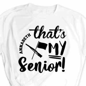 Color Guard That&#39;s My Senior T-Shirt, Senior Mom Color Guard T-Shirts, Senior Dad Color Guard T-Shirts, Color Guard Senior Year T-Shirts
