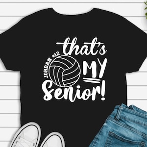Volleyball That&#39;s My Senior Shirt, Senior Mom Volleyball Shirt, Senior Dad Volleyball Shirt, Volleyball Senior Night Shirt