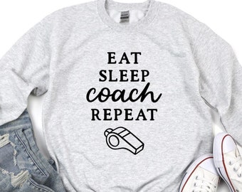 Eat Sleep Coach Repeat Crewneck Sweatshirt - Coach Gift