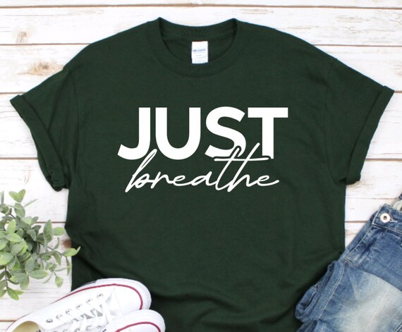 Just Breathe Shirt: Heavy Cotton Tee