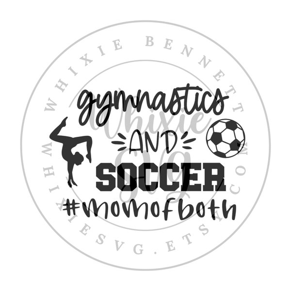 Gymnastics and Soccer Mom of Both PNG, Gymnastics and Soccer SVG, Gymnastics Mom Svg, Soccer Mom Svg, Gymnastics and Soccer Mom Sublimation