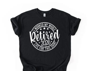 Retired 2026 T-Shirt: Retirement Gift