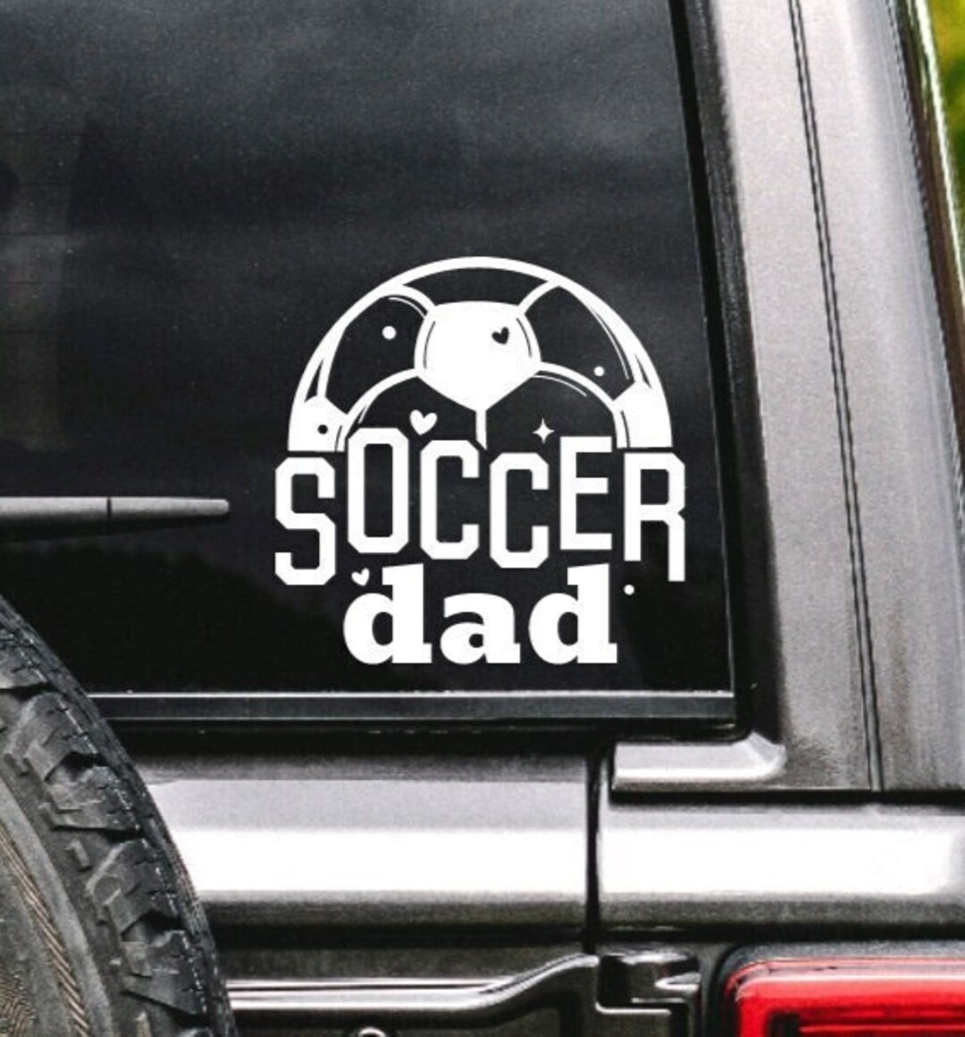 Soccer Dad Decal, Soccer Dad Truck Decal, Soccer Dad Sticker, Soccer