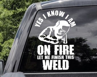 Funny Welder Truck Decal: "Yes I Know I'm on Fire" Welding Sticker